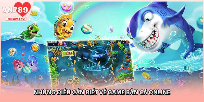 Những điều cần biết về game bắn cá online