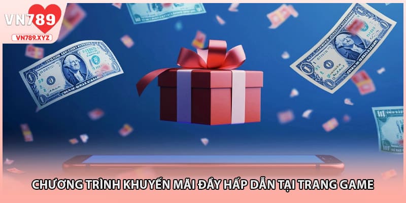 Chương trình khuyến mãi đầy hấp dẫn tại trang game