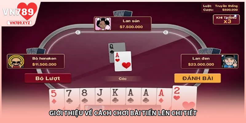 Giới thiệu về cách chơi bài tiến lên chi tiết