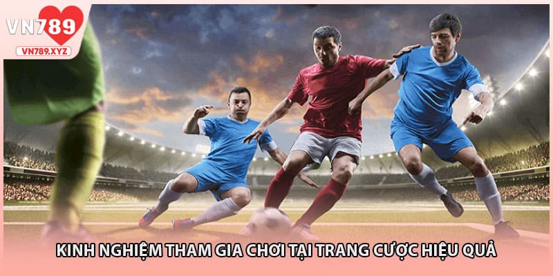 Kinh nghiệm tham gia chơi tại trang cược hiệu quả