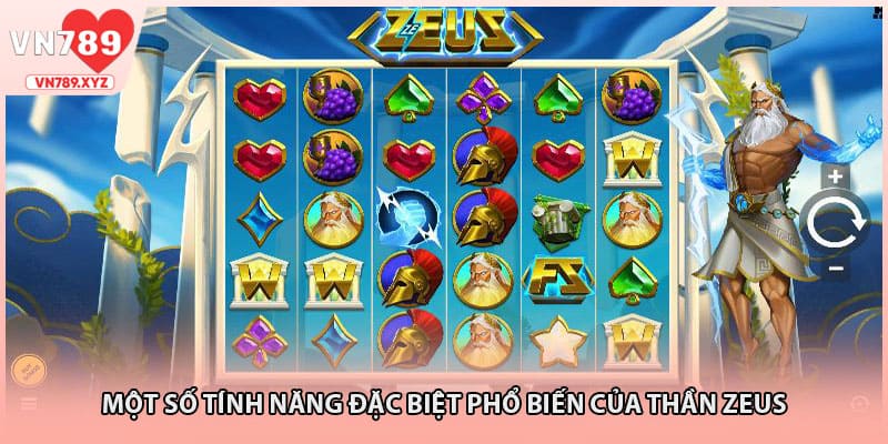Một số tính năng đặc biệt phổ biến của thần Zeus