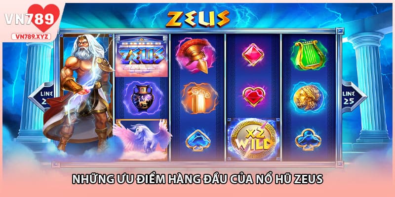 Những ưu điểm hàng đầu của Nổ hũ Zeus