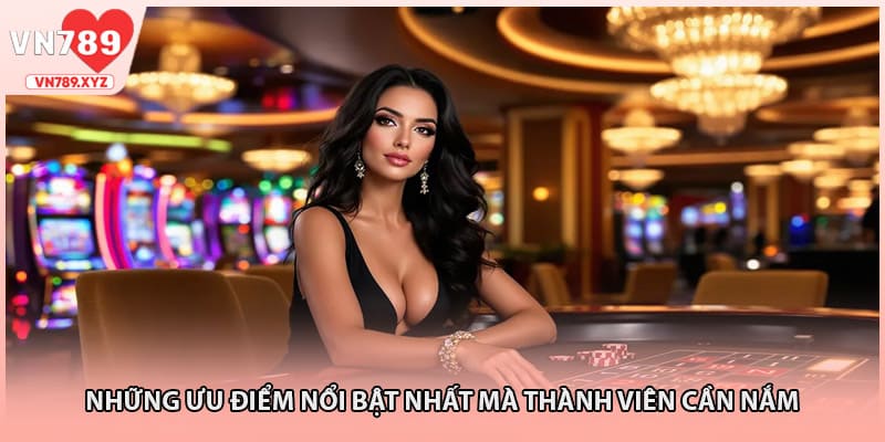 Những ưu điểm nổi bật nhất mà thành viên cần nắm